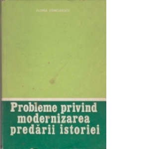 Probleme privind modernizarea predarii istoriei