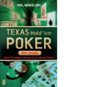 Texas Hold em Poker expert techniques and top tips for internet players
