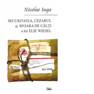 Securitatea, Cezarul si Sfoara De Calti a lui Elie Wiesel