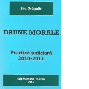 Daune morale - Practica judiciara 2010-2011
