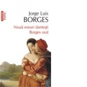 Noua eseuri dantesti. Borges oral