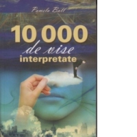 10 000 de vise interpretate