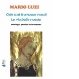 Cele mai frumoase poezii / Le piu belle poesie - Antologia poetica italo-romena