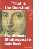 That is the question - The ultimate Shakespeare quiz book