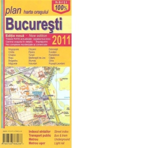 Plan harta orasului Bucuresti 2011 - Indexul strazilor. Transport public. Metrou. Metrou usor - Scara 1:20 000