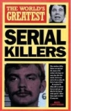 World s Greatest Serial Killers
