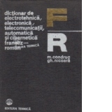 Dictionar de electrotehnica, electronica, telecomunicatii, automatica si cibernetica - Francez-Roman