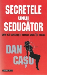 Secretele unui seducator - Cum sa cuceresti femeia care iti place