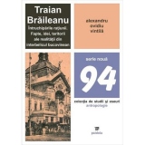 Traian Braileanu - Intruchiparile ratiunii. Fapte, idei, teritorii ale realitatii din interbelicul bucovinean