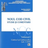 Noul Cod Civil. Studii si comentarii - Volumul I. Cartea I si Cartea a II-a (art. 1-534)
