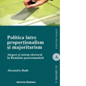 Politica intre proportionalism si majoritarism