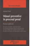 Masuri preventive in procesul penal. Practica juridica