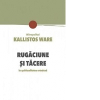 Rugaciune si tacere in spiritualitatea ortodoxa