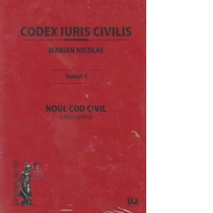 Set Codex Iuris Civilis. Tomul 1+2 - Tomul 1 - Noul Cod Civil. Editie critica. Tomul 2 - Legi Conexe. (derogatorii si complementare) Noului Cod Civil