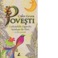Povesti. Ciubotelele ogarului, Nuielusa de alun ...si alte povesti