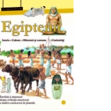 EGIPTENII (mini-enciclopedie) - Istorie. Cultura. Obiceiuri si Costume. Curiozitati - Intrebari si raspunsuri despre civilizatia misterioasa a marilor constructori de piramide
