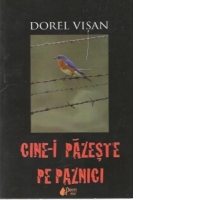 Cine-i pazeste pe paznici