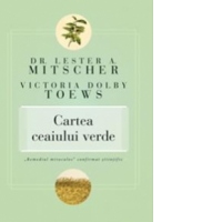 Cartea ceaiului verde. Remediul miraculos confirmat stiintific