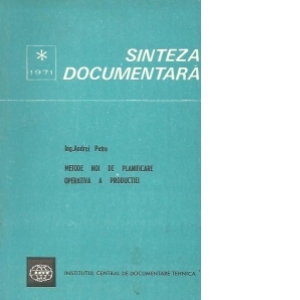 Sinteza documentara 1971 - Metode noi de planificare operativa a productiei