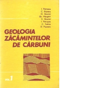 Geologia zacamintelor de carbuni, Volumul I - Probleme fundamentale