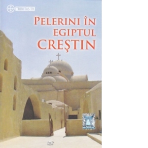 Pelerini in Egiptul crestin - DVD