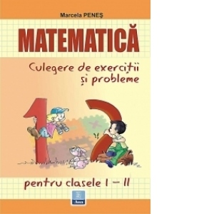 Matematica – Culegere de exercitii si probleme clasele I-II Carte poza bestsellers.ro