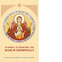 Acatiste si Paraclise ale Maicii Domnului