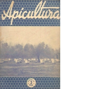 Apicultura nr. 3/1959 - Revista lunara de stiinta si practica apicola