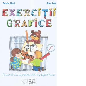 Exercitii grafice. Caiet de lucru pentru clasa pregatitoare