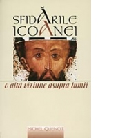 Sfidarile icoanei - o alta viziune asupra lumii