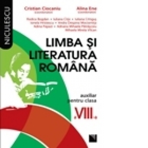 Limba si literatura romana. Auxiliar pentru clasa a VIII-a
