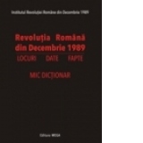 Revolutia Romana din Decembrie 1989-locuri .date.fapte-mic dictionar-