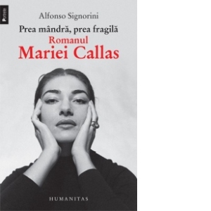 Prea mandra, prea fragila. Romanul Mariei Callas