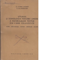 Utilajul si tehnologia finisarii umede a materialelor textile din fibre celulozice - Albire, mercerizare, vopsire, imprimare, uscare (Traducere din limba rusa)