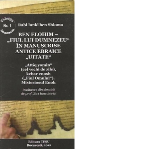 Ben Elohim - Fiul lui Dumnezeu in manuscrise antice ebraice uitate