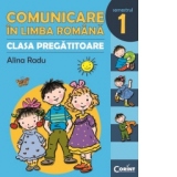 COMUNICARE IN LIMBA ROMANA - CLASA PREGATITOARE. SEMESTRUL 1