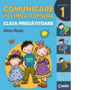 COMUNICARE IN LIMBA ROMANA - CLASA PREGATITOARE. SEMESTRUL 1