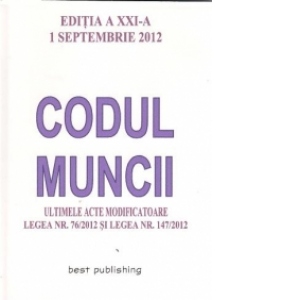 CODUL MUNCII - editia a XXI-a - 1 septembrie 2012
