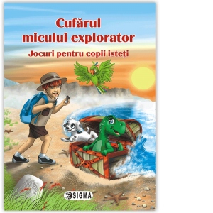 Cufarul micului explorator. Jocuri pentru copii isteti (cod 948, editie 2011)