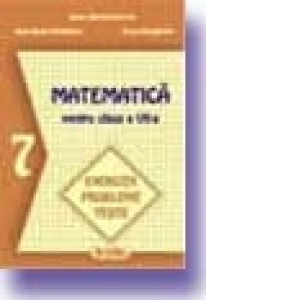 Matematica. Exercitii. Probleme. Teste (clasa a VII-a) (cod 447)