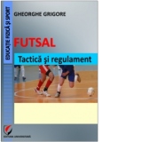 Futsal. Tactica si regulament
