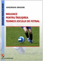 Mijloace pentru insusirea tehnicii jocului de fotbal