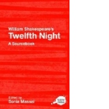 William Shakespeare s Twelfth Night: A Routledge Study Guide and Sourcebook