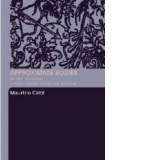 Approximate Bodies: Gender and Power in Early Modern Drama and Anatomy
