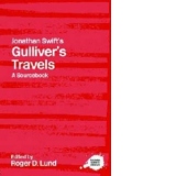 Jonathan Swift s Gulliver s Travels: A Routledge Study Guide (Routledge Guides to Literature)