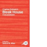 Charles Dickens s Bleak House: A Routledge Study Guide and Sourcebook (Routledge Guides to Literature)