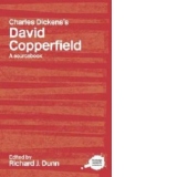 Charles Dickens s David Copperfield: A Routledge Study Guide and Sourcebook (Routledge Guides to Literature)