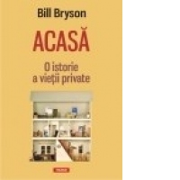 Acasa: O istorie a vietii private