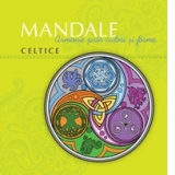 Mandale celtice: Armonie prin culori si forme