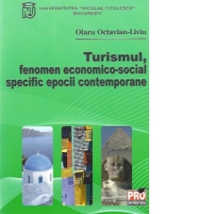 Turismul, fenomen economico-social specific epocii contemporane